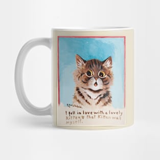 I Fell In Love With a Lovely Kitten. That Kitten Was Myself. Mug